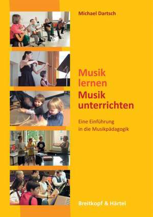 Musik lernen-Musik unterrichten de Michael Dartsch