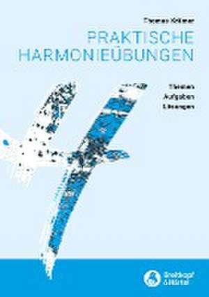 Praktische Harmonieübungen -Themen, Aufgaben, Lösungen- de Thomas Krämer