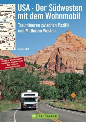 USA - Der Südwesten mit dem Wohnmobil de Gaby Fichtl