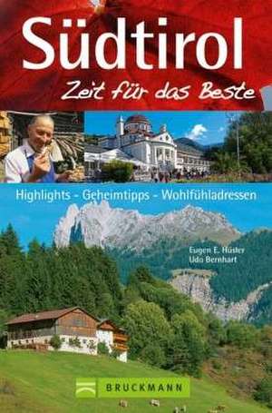 Südtirol - Zeit für das Beste de Eugen E. Hüsler