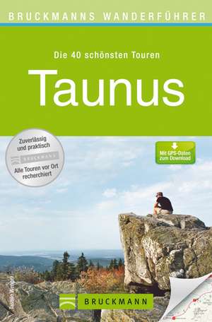 Bruckmanns Wanderführer Taunus de Tassilo Wengel