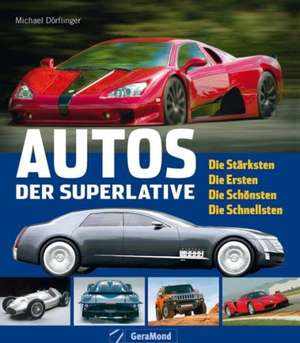 Autos der Superlative de Michael Dörflinger