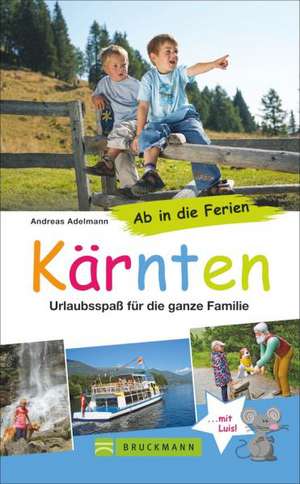 Ab in die Ferien - Kärnten de Andreas Adelmann