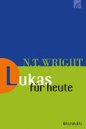 Lukas für heute de Nicholas Thomas Wright