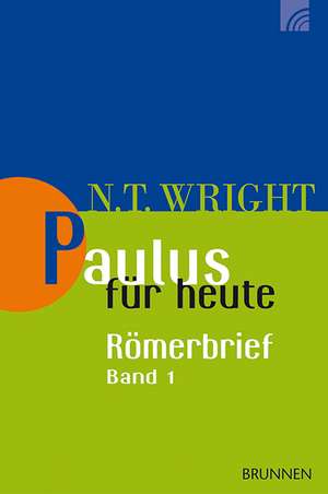 Paulus für heute: Der Römerbrief 01 de N. T. Wright