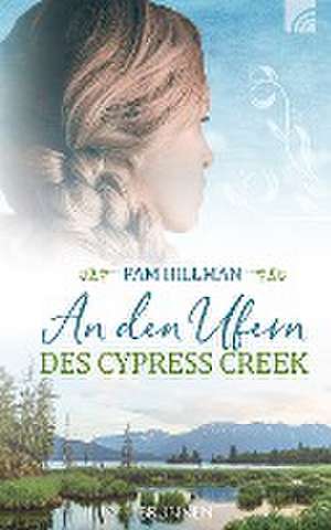 An den Ufern des Cypress Creek de Pam Hillman