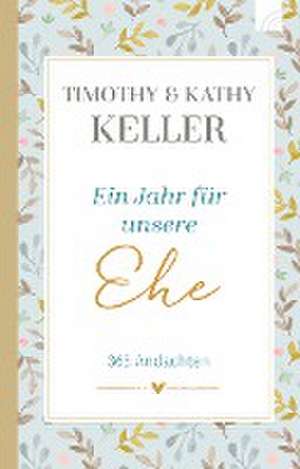 Ein Jahr für unsere Ehe de Timothy Keller