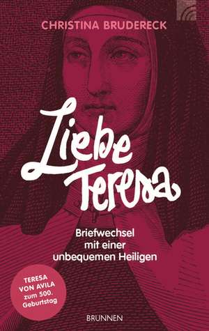 Liebe Teresa de Christina Brudereck