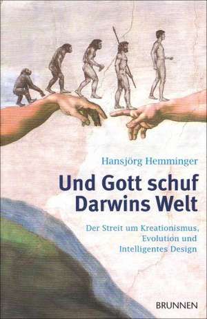 Und Gott schuf Darwins Welt de Hansjörg Hemminger