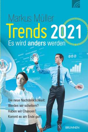 Trends 2021 - Es wird anders werden de Markus Müller