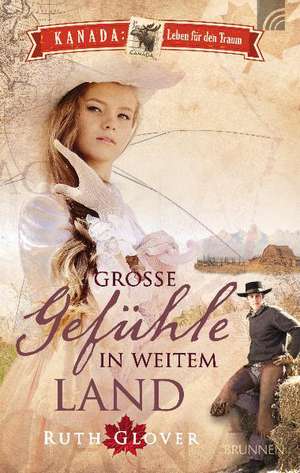 Große Gefühle in weitem Land de Ruth Glover