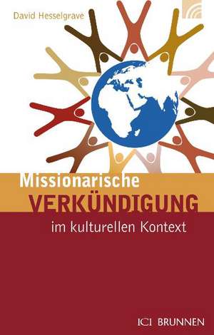 Missionarische Verkündigung im kulturellen Kontext de David J. Hesselgrave