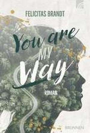 You Are My WAY de Felicitas Brandt