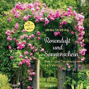 Rosenduft und Sonnenschein de Ulrike Strätling