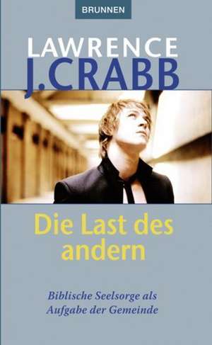 Die Last des anderen de Lawrence J. Crabb