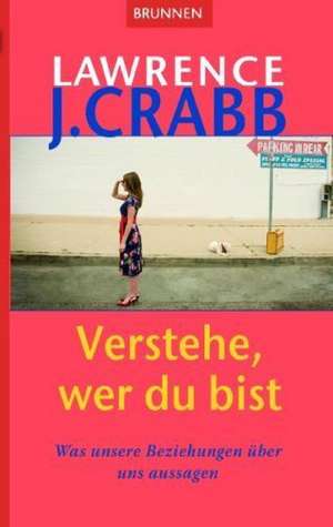 Verstehe, wer du bist de Lawrence J. Crabb