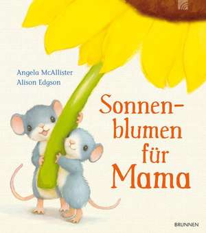 Sonnenblumen für Mama de Angela McAllister