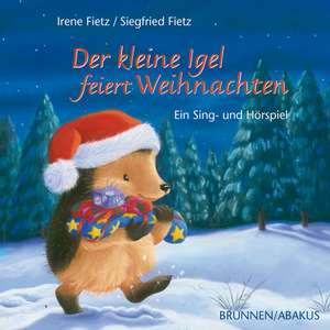 Der kleine Igel feiert Weihnachten de Siegfried Fietz