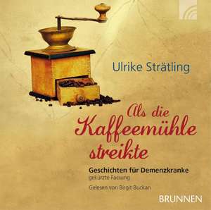 Als die Kaffeemühle streikte de Ulrike Strätling