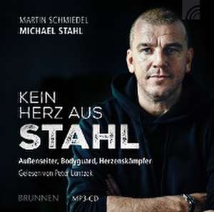 Kein Herz aus Stahl de Michael Stahl