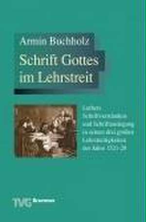 Schrift Gottes im Lehrstreit de Armin Buchholz