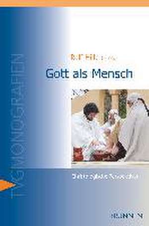 Gott als Mensch de Rolf Hille