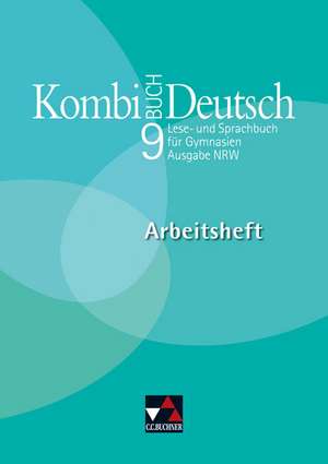 Kombi-Buch Deutsch 9 Nordrhein-Westfalen Arbeitsheft