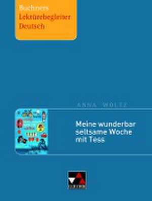 Woltz, Meine wunderbar seltsame Woche mit Tess de Stephan Gora