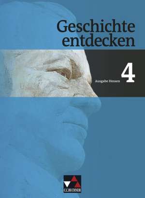 Geschichte entdecken 4 Hessen. Von der Weimarer Republik bis zur Gegenwart de Jobst-H. Homeier