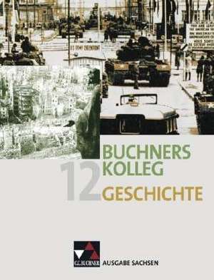 Buchners Kolleg Geschichte Ausgabe Sachsen 12 de Dieter Brückner