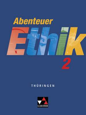 Abenteuer Ethik 2 Thüringen de Winfried Böhm