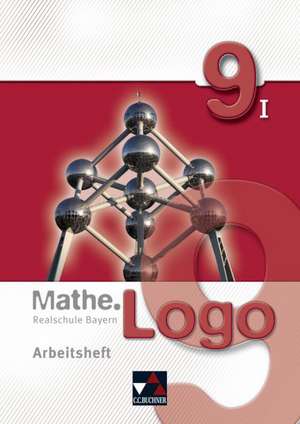 Mathe.Logo 9/I Realschule Bayern Arbeitsheft de Dagmar Beyer