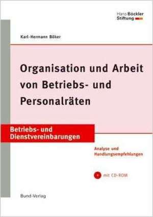 Organisation und Arbeit von Betriebs- und Personalräten de Karl-Hermann Böker