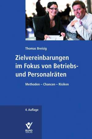 Zielvereinbarungen im Fokus von Betriebs- und Personalräten de Thomas Breisig