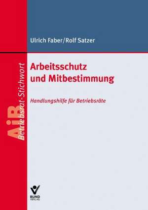 Arbeitsschutz und Mitbestimmung de Ulrich Faber