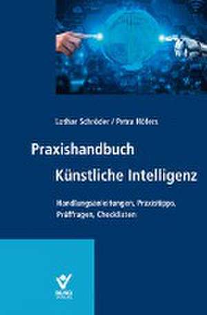 Praxishandbuch Künstliche Intelligenz de Lothar Schröder