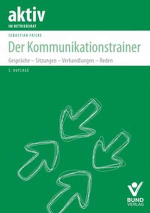Der Kommunikationstrainer de Sebastian Fricke