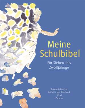 Meine Schulbibel. Für Sieben- bis Zwölfjährige de Silke Rehberg