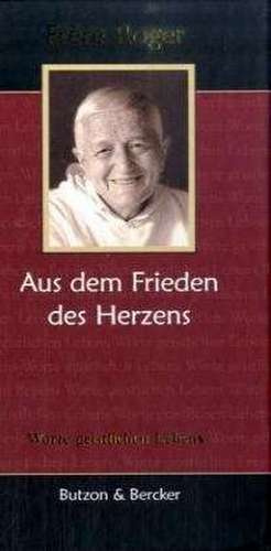 Frère Roger - Aus dem Frieden des Herzens de Anna L. Schlüter