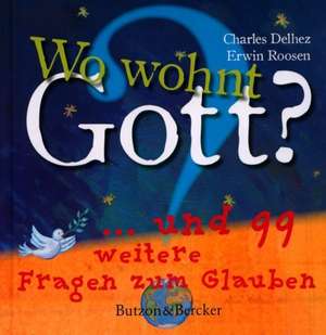 Wo wohnt Gott? de Charles Delhez