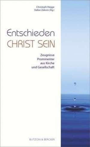 Entschieden Christ sein de Christoph Hegge