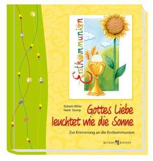 Gottes Liebe leuchtet wie die Sonne de Elsbeth Bihler