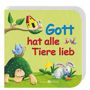 Gott hat alle Tiere lieb de Reinhard Abeln