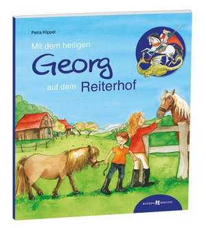 Mit dem heiligen Georg auf dem Reiterhof de Petra Klippel