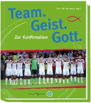 Team. Geist. Gott. de Marc Witzenbacher