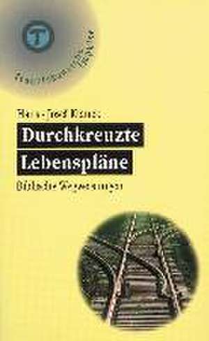 Durchkreuzte Lebenspläne de Hans J Klauck