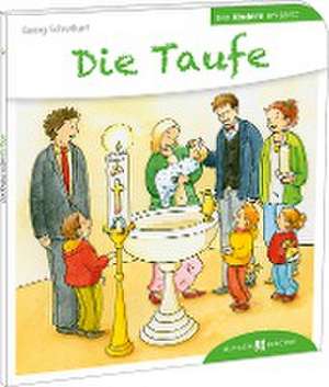 Die Taufe den Kindern erklärt de Georg Schwikart