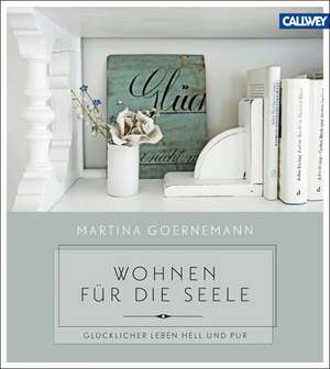 Wohnen für die Seele de Martina Goernemann