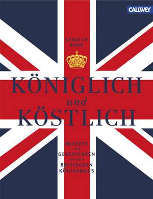 Königlich und Köstlich de Carolyn Robb