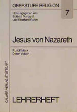 Der Mann aus Nazareth - Jesus Christus. Lehrerheft de Rudolf Mack